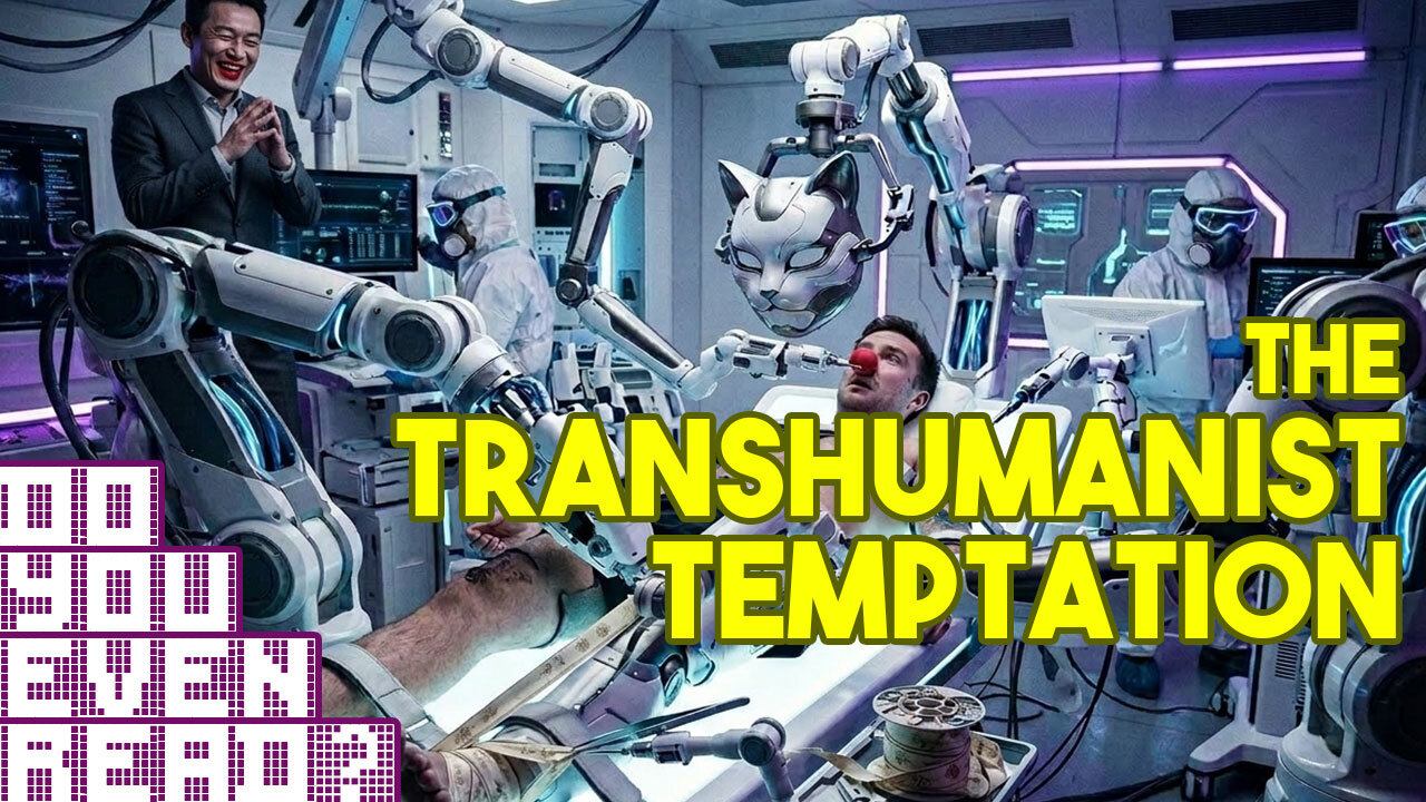The Transhumanist Temptation - Do You Even Read?