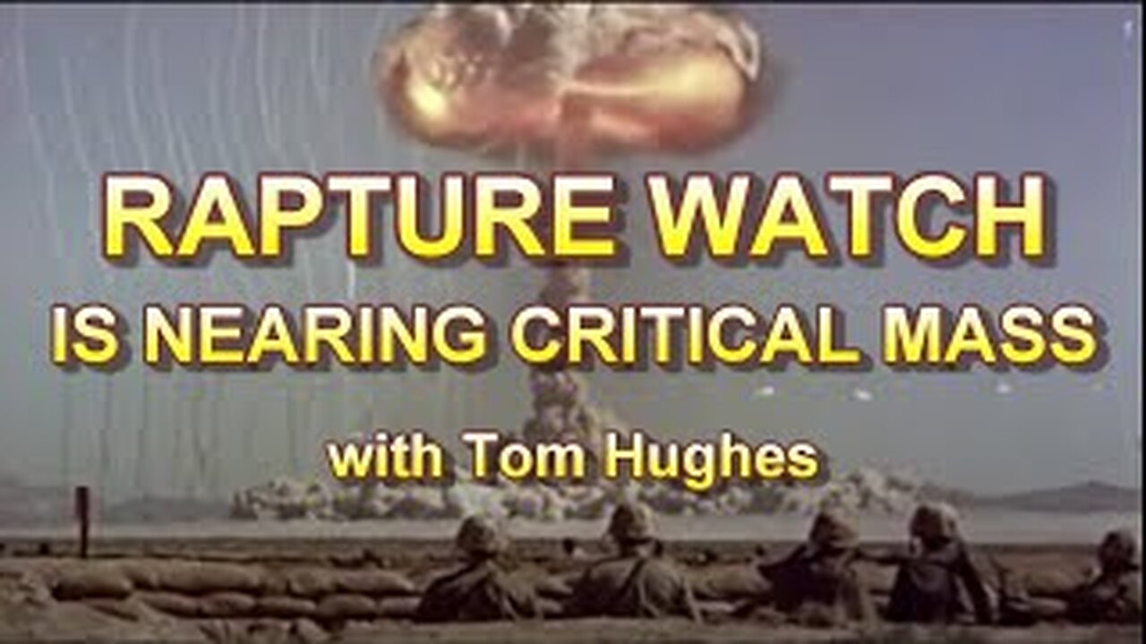 Rapture Watch is Nearing Critical Mass --- with Tom Hughes