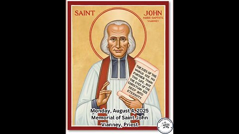 Monday, August 4, 2025 Memorial of Saint John Vianney, Priest #faith #readings #ordinarytime2025
