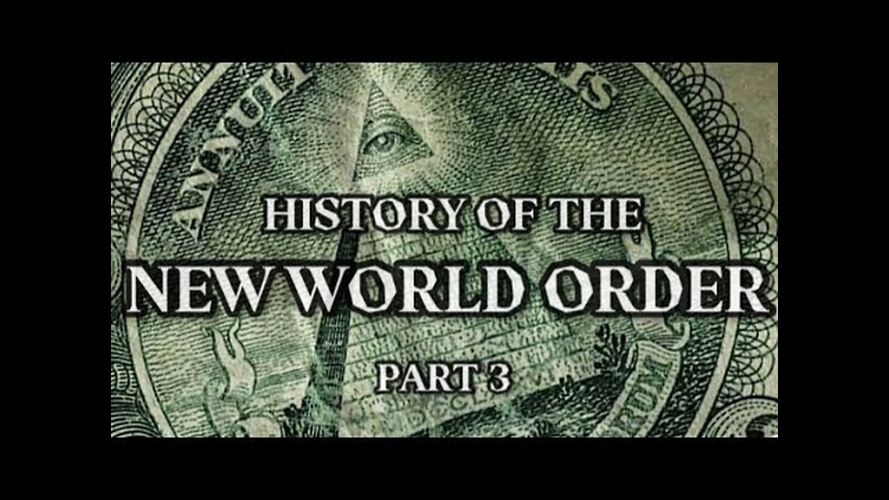 HISTORY OF THE NEW WORLD ORDER (pt.3)