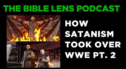 The Bible Lens Podcast #97: How Satanism Took Over WWE Pt 2 (Ft. ‪@TechnicalWorkRateProductions‬ )