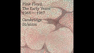 Pink Floyd The Early Years: 1965-1967 Cambridge St/ation
