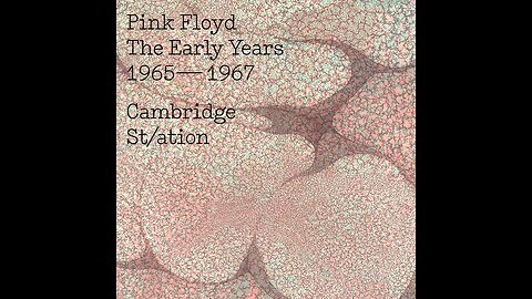 Pink Floyd The Early Years: 1965-1967 Cambridge St/ation