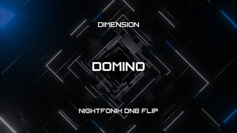 Dimension - Domino (Nightfonix DNB Flip)