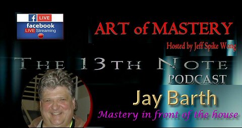 The 13th Note Podcast - Art of Mastery : Mastery in Front of the House