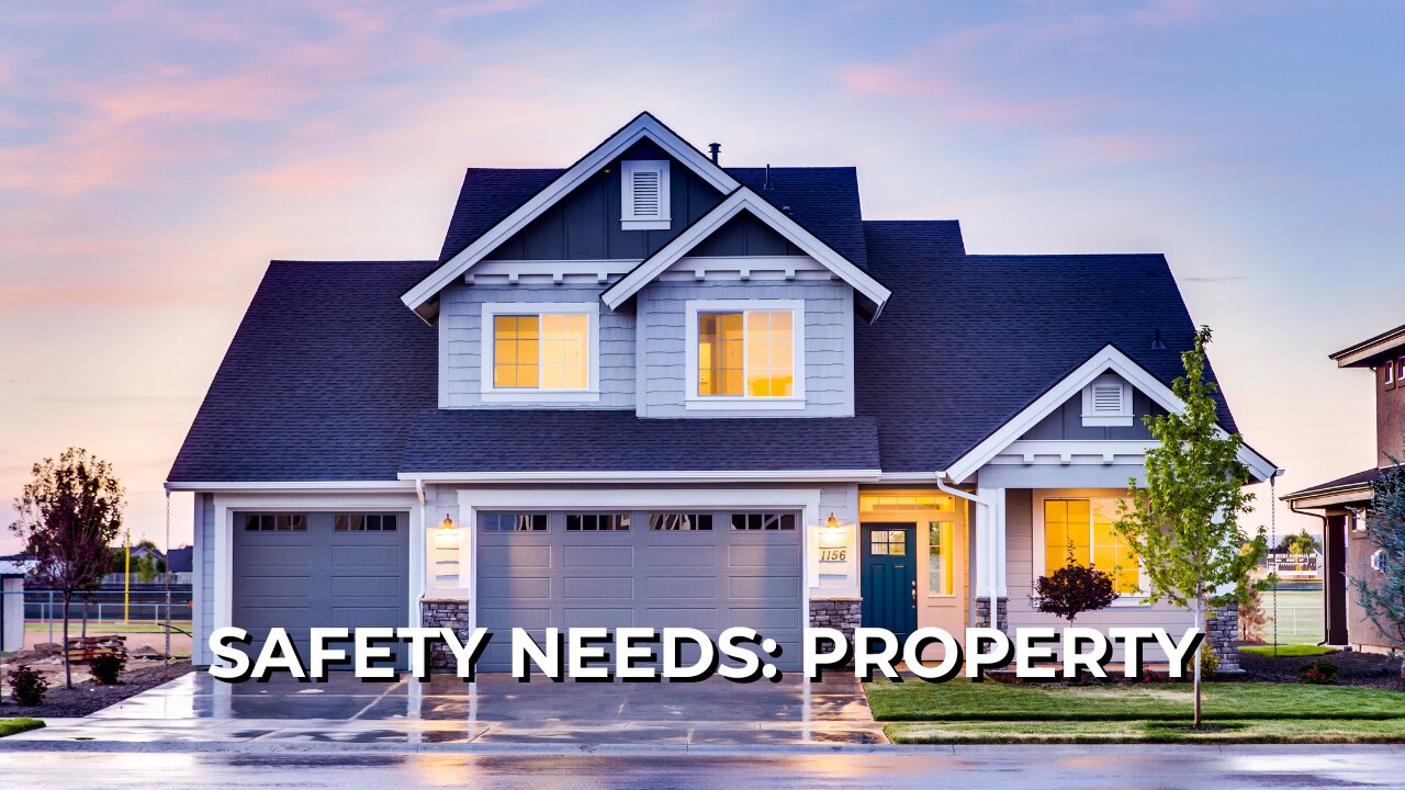 LOG#64 – Maslow: Safety Needs - Property