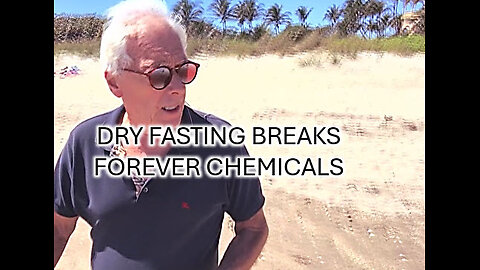 DRY FASTING BREAKS FOREVER CHEMICALS