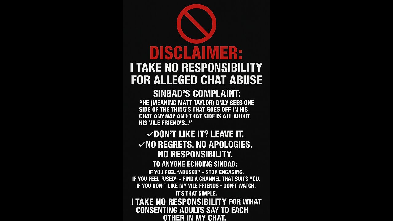 🚫 DISCLAIMER: I Take No Responsibility For Alleged Chat Abuse 🚫