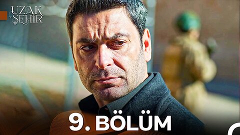 Uzak Sehir – Capitulo 9