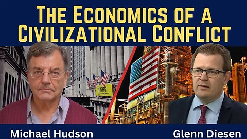 Michael Hudson: The Economics of a Civilizational Conflict