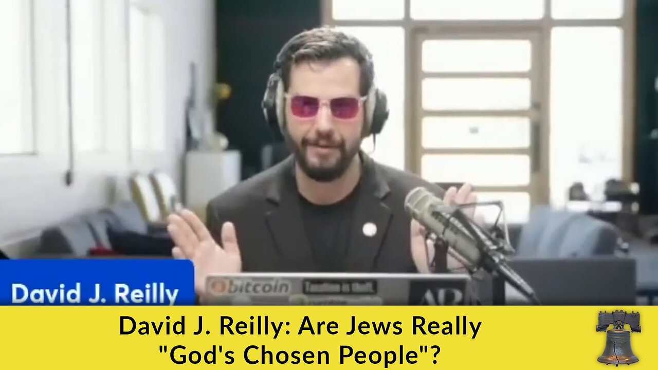 David J. Reilly: Are Jews Really "God's Chosen People"?