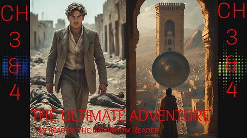 The Ultimate Adventure - Chapters 3 - 4