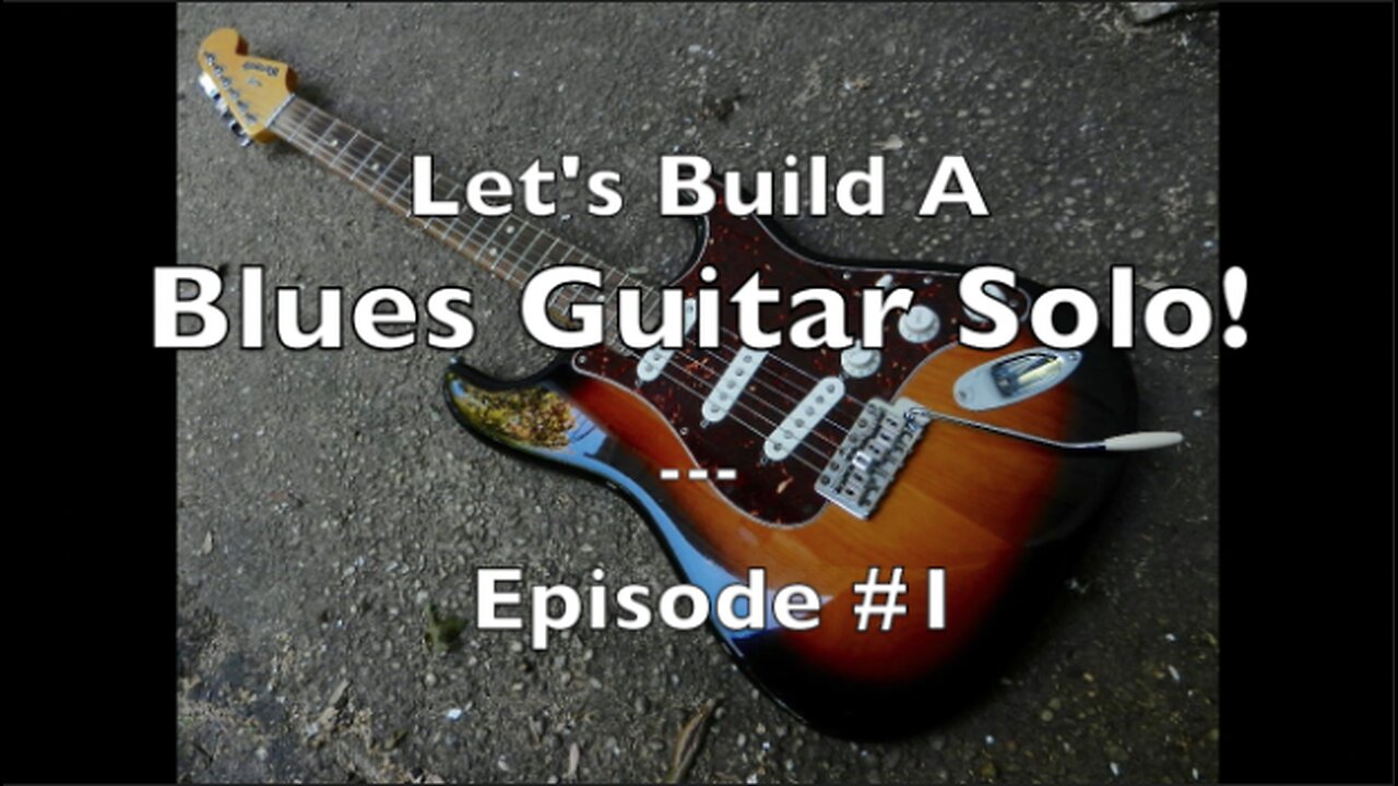Let's Build A Blues Guitar Solo: Episode #1
