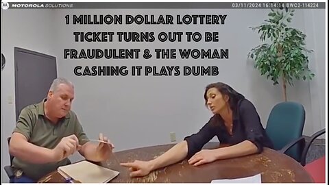 1 MILLION DOLLAR LOTTERY TICKET TURNS OUT TO BE FRAUDULENT & THE WOMAN CASHING IT PLAYS DUMB