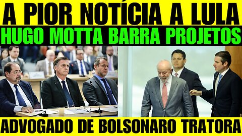 🔥🚨 BOMBA! HUGO MOTTA BARRA PROJETOS DE LULA! ADVOGADO DE BOLSONARO TRATORA ESQUERDA!