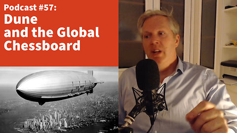 Dune and the Global Chessboard [podcast #57]