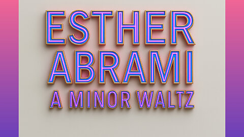 ESHTER ABRAMI - A MINOR WALTZ