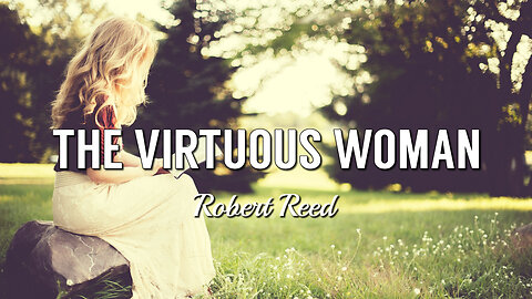Robert Reed - The Virtuous Woman