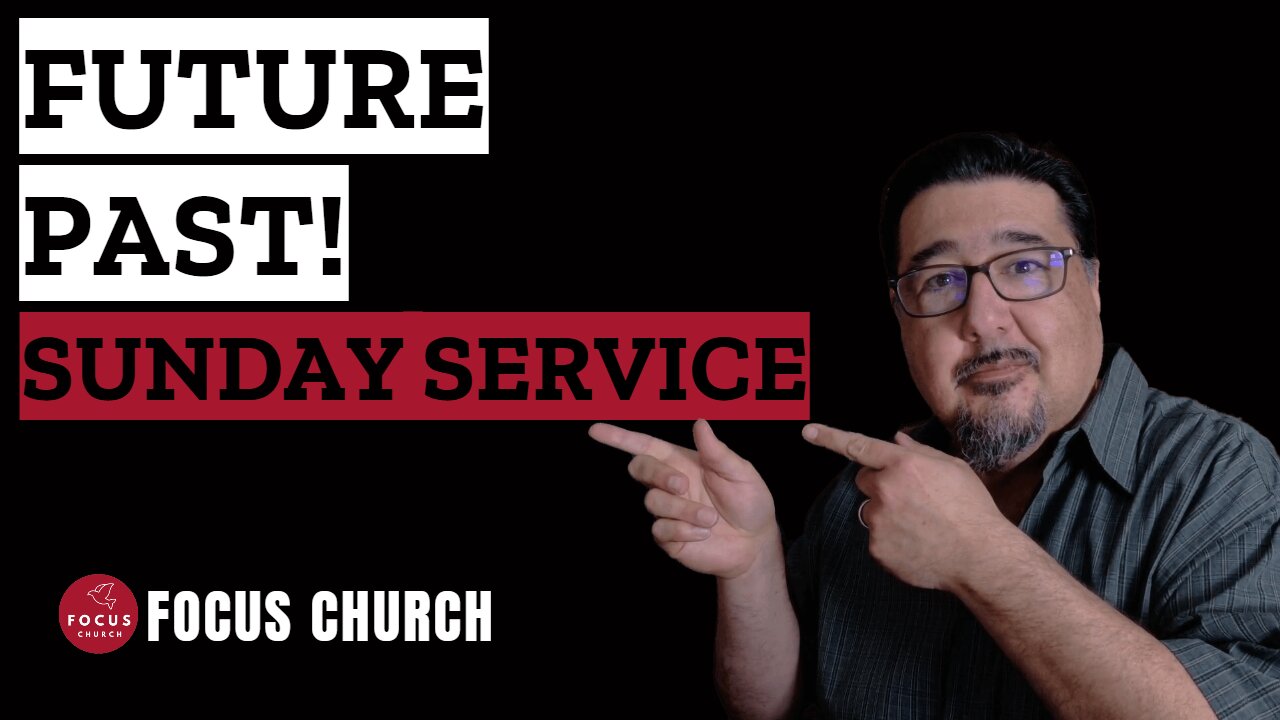 The Future Past: Understanding God's Timeline from Palm Sunday to Christ's Return