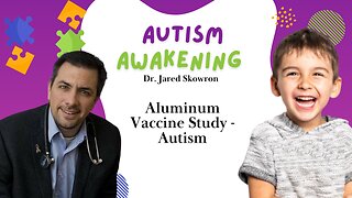 Aluminum Vaccine Study - Autism