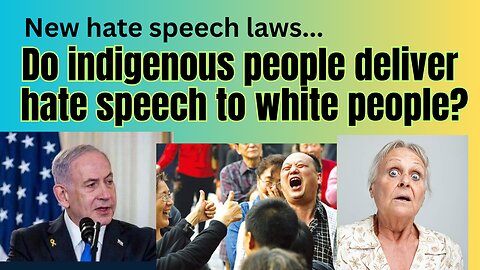 Indigenous people blast hate speech all the time at white folks?