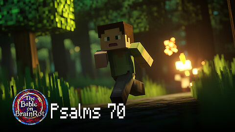 Psalm 70 – “Make Haste, O God” | The Bible on BrainRot