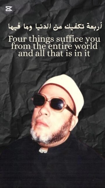 Four things suffice you Frome the entire world and all that is in it