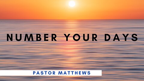 "Number Your Days" | Abiding Word Baptist