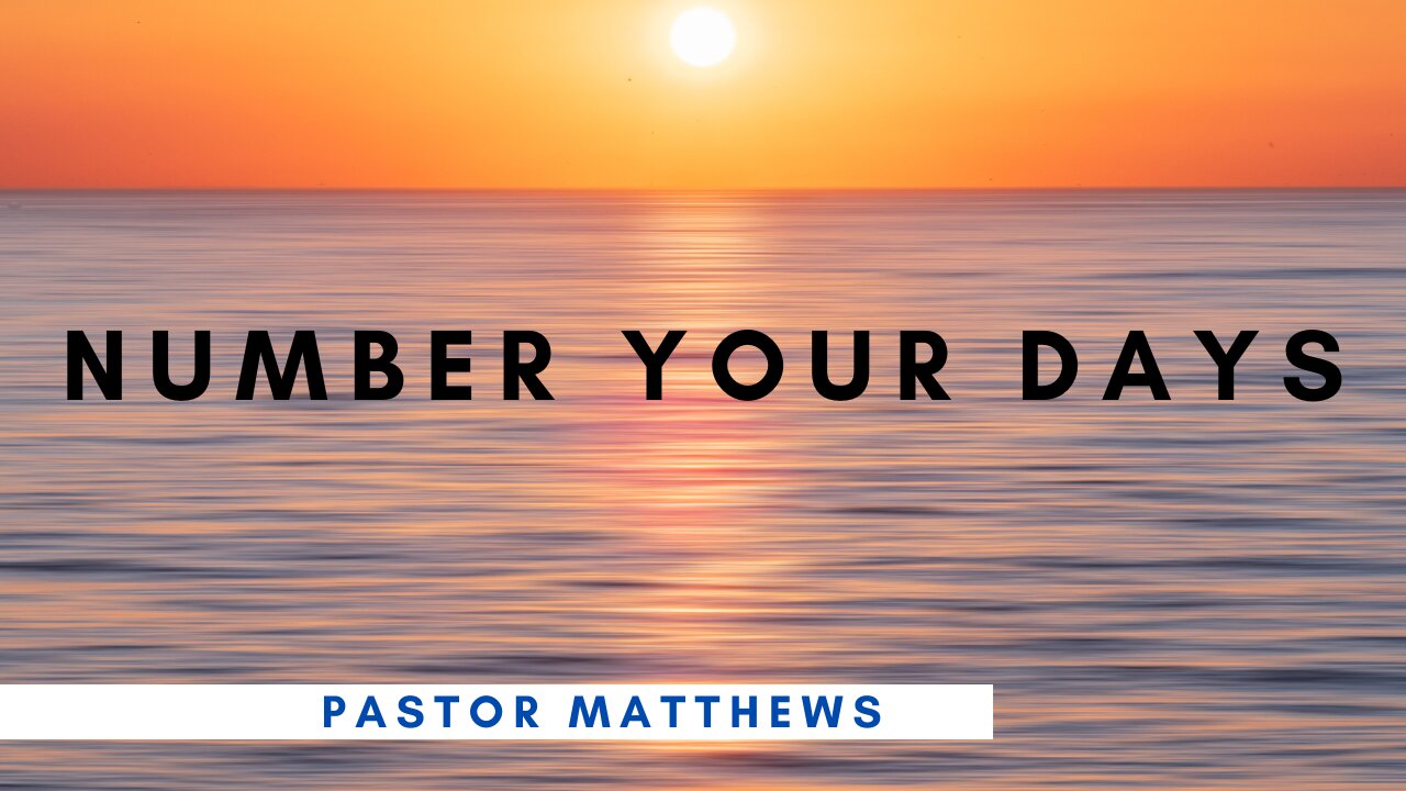 "Number Your Days" | Abiding Word Baptist