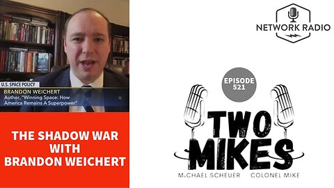 Two Mikes LIVE - The Shadow War with Brandon Weichert