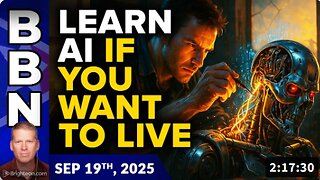 Brighteon Broadcast News, Sep 19, 2025 – You must learn to control AI and robots to SURVIVE the societal collapse that’s coming