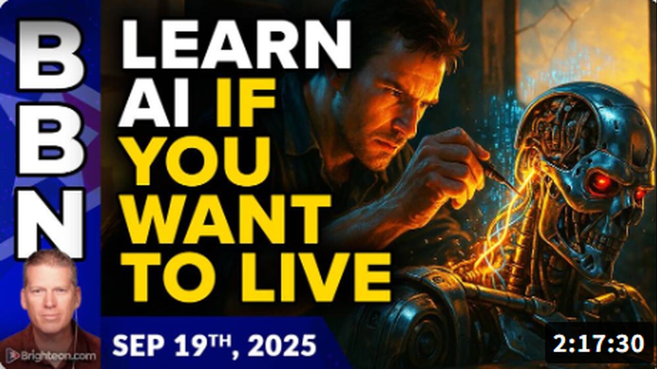 Brighteon Broadcast News, Sep 19, 2025 – You must learn to control AI and robots to SURVIVE the societal collapse that’s coming