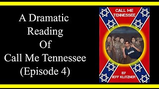 Call Me Tennessee (Episode 4) (Dramatic Reading)