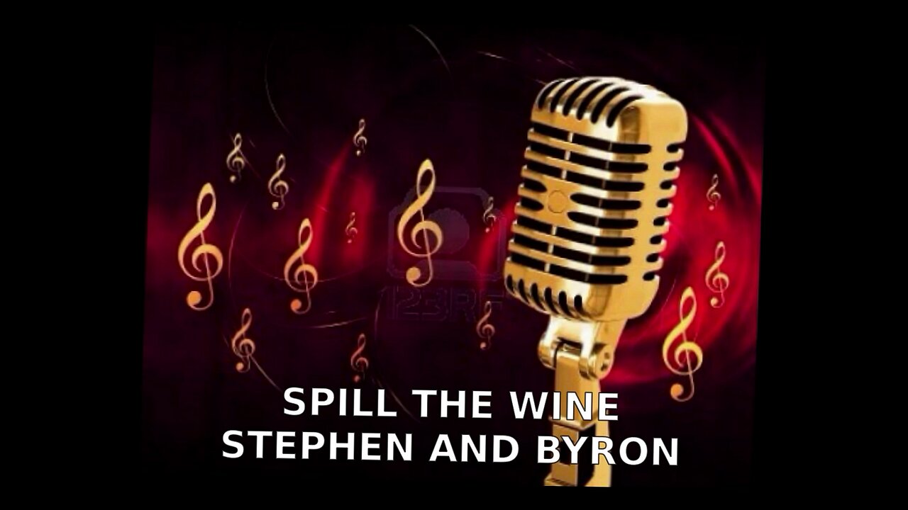 STEPHEN AND BYRON SPILL THE WINE