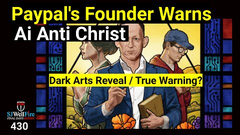 Peter Thiel, Ai Anti-Christ Warning: Insider Knowledge?