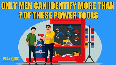 Most women can only identify 4 power tools