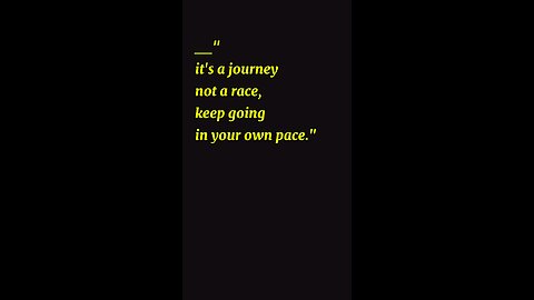 “it’s a journey, not a race. keep going at your own pace.” 💫