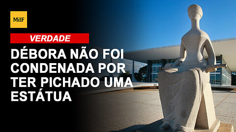 Débora não foi condenada por ter pichado uma estátua