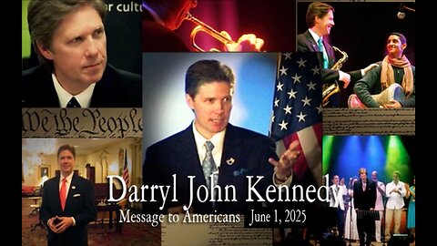 Darryl John Kennedy - Message to Americans - June 1, 2025