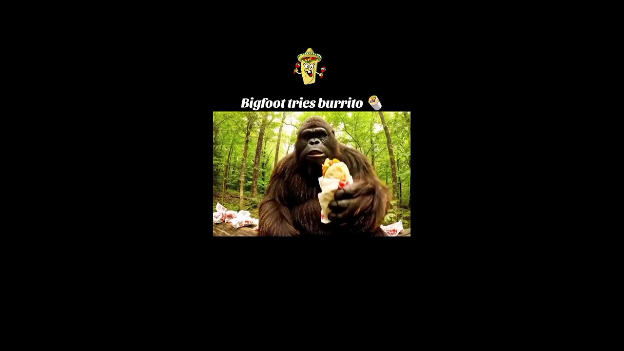 Bigfoot tries burrito