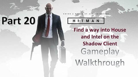 Find a way into House and Intel on the Shadow Client Hitman 2 WOA Part 20