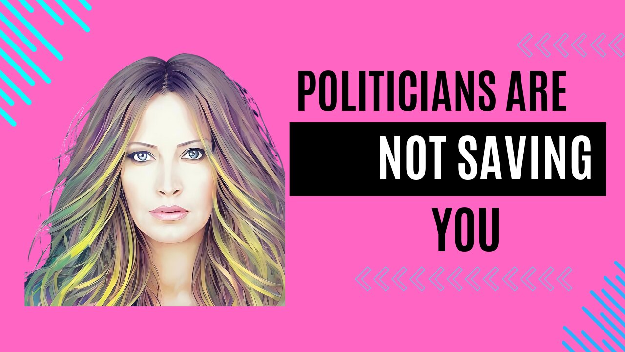 Politicians Aren't Saving You