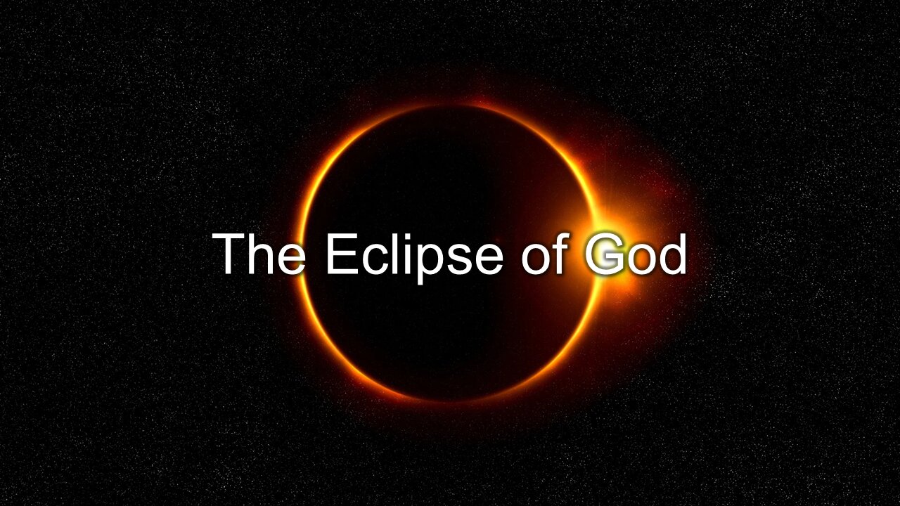 The Eclipse of God