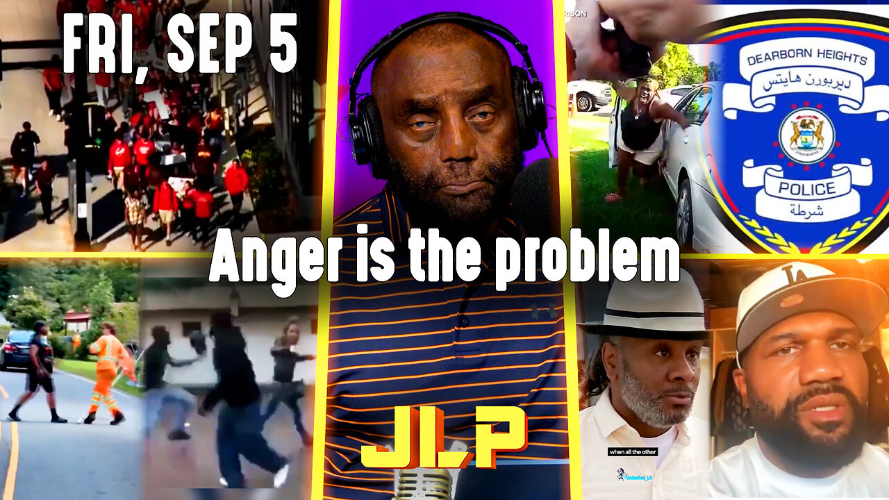 Anger is the problem | JLP Fri 9-5-25