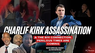 Charlie Kirk Assassination & The 9/11 Connection. Perilous Times Are Coming!