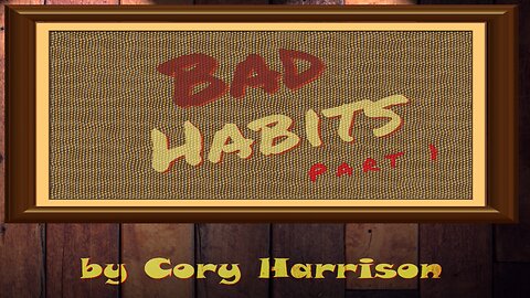 Bad Habits Pt 1 (Comedy Blues Rock)