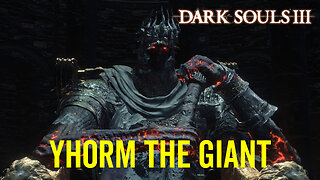 Yhorm the Giant - Dark Souls 3 Boss Fight