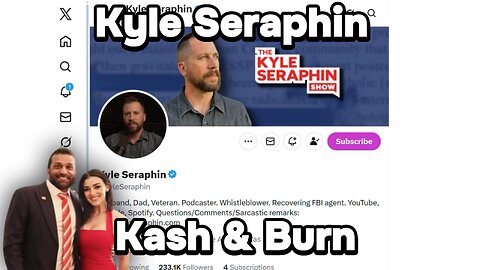 Krash and Burn. Kash Patel needs to steup down. Kyle Seraphin