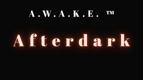 ARE YOU READY FOR.. the Afterdark™?