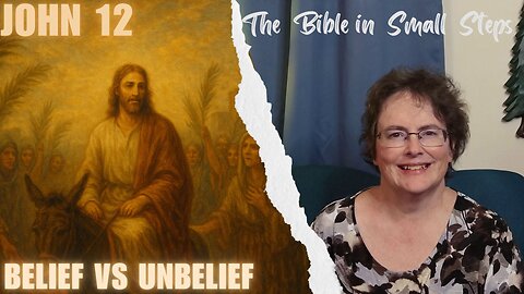 John 12 - Belief vs Unbelief